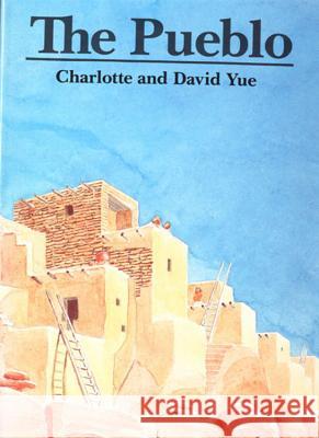 The Pueblo Charlotte Yue David Yue 9780395549612 Houghton Mifflin Company - książka