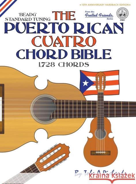 The Puerto Rican Cuatro Chord Bible: BEADG Standard Tuning 1,728 Chords Richards, Tobe a. 9781906207717 Cabot Books - książka