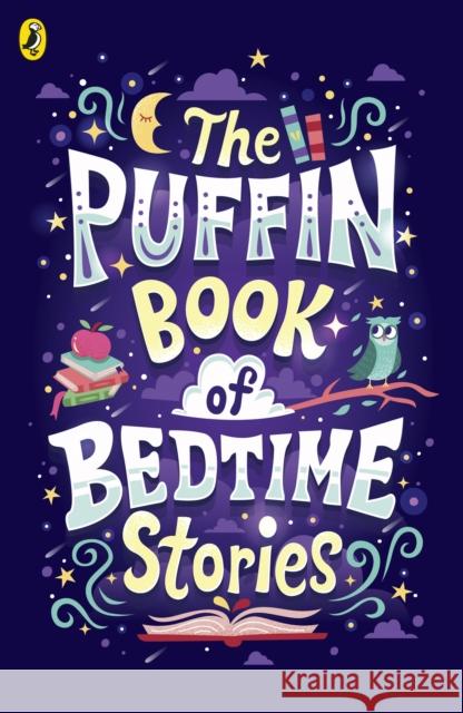 The Puffin Book of Bedtime Stories: Big Dreams for Every Child Puffin 9780241438220 Penguin Random House Children's UK - książka