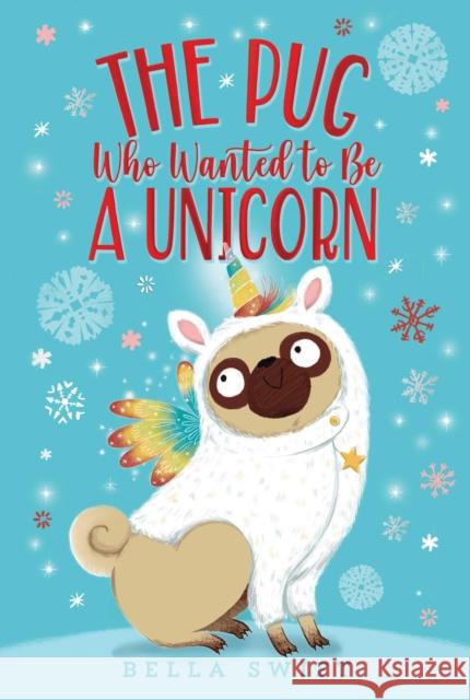 The Pug Who Wanted to Be a Unicorn Bella Swift 9781534486782 Aladdin - książka