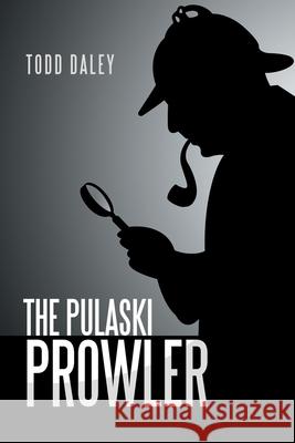 The Pulaski Prowler Todd Daley 9781665502757 Authorhouse - książka