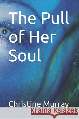 The Pull of Her Soul Murray, Christine 9798865014522 Independently Published - książka