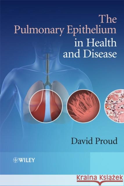 The Pulmonary Epithelium in Health and Disease David Proud 9780470059517 John Wiley & Sons - książka