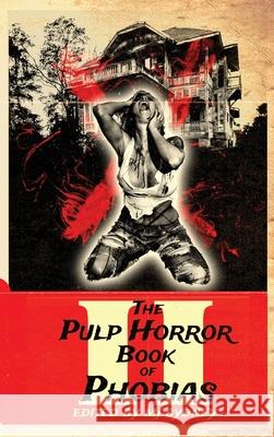 The Pulp Horror Book of Phobias, Vol II Mj Sydney 9781645629788 Lvp Publications - książka