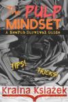 The Pulp Mindset: A NewPub Survival Guide L. Jagi Lamplighter J. D. Cowan 9781775154365 John-David Cowan