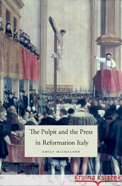 The Pulpit and the Press in Reformation Italy Emily Michelson 9780674072978  - książka