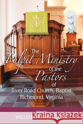 The Pulpit Ministry of the Pastors of River Road Church, Baptist, Richmond, Virginia William Powell Tuck 9781938514104 Nurturing Faith Inc. - książka