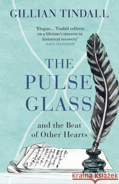 The Pulse Glass: And the beat of other hearts Gillian Tindall 9781529111088 Vintage Publishing - książka