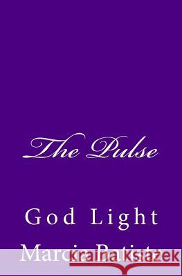 The Pulse: God Light Marcia Batiste Smith Wilson 9781500809447 Createspace - książka