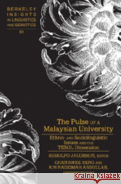 The Pulse of a Malaysian University: Ethno- And Sociolinguistic Issues and the Tesol Dimension Rauch, Irmengard 9780820463933 Peter Lang Publishing Inc - książka