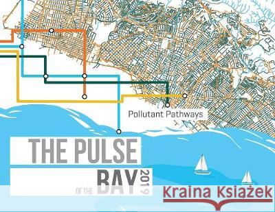 The Pulse of the Bay 2019: Pollutant Pathways Jay Davis Melissa Foley 9781950313044 San Francisco Estuary Institute - książka