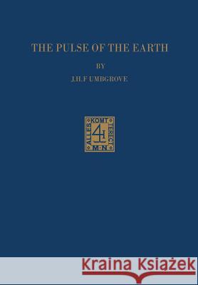 The Pulse of the Earth J. M. F. Umbgrove 9789401030199 Springer - książka