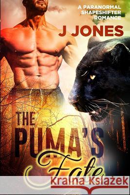 The Puma's Fate Jj Jones 9781539692799 Createspace Independent Publishing Platform - książka
