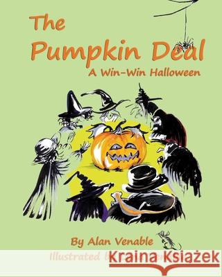 The Pumpkin Deal: A Win-Win Halloween Lena Venable Alan Venable 9781940722078 One Monkey Books - książka