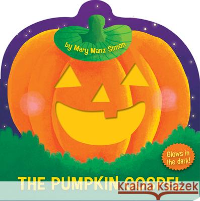 The Pumpkin Gospel: A Story of a New Start with God Mary Manz Simon Angelika Scudamore 9781433691638 B&H Publishing Group - książka