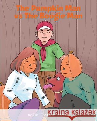 The Pumpkin Man vs The Boogie Man Joe The Gamer Petraro 9781646541874 Fulton Books - książka