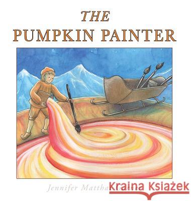 The Pumpkin Painter Jennifer Matthai Garner, Stephanie Mullani, Kim Foster 9781941420140 Cozy Cottage Stories, LLC - książka