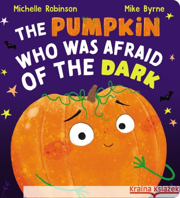 The Pumpkin Who Was Afraid of the Dark CBB Robinson, Michelle 9780702329999 Scholastic - książka