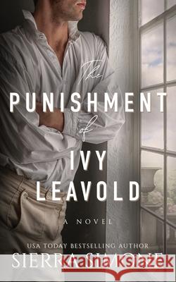 The Punishment of Ivy Leavold Sierra Simone 9781949364149 No Bird Press - książka