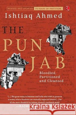 The Punjab: Bloodied, Partitioned and Cleansed Ishtiaq Ahmed 9789355205780 Rupa Publ iCat Ions India - książka