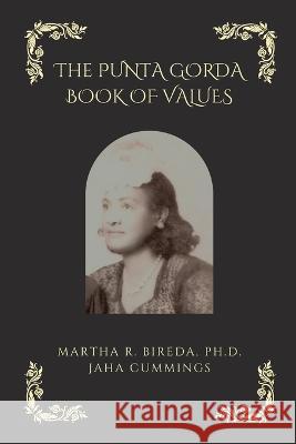 The Punta Gorda Book of Values Martha Bireda Jaha Cummings  9784902837315 Blue Ocean Press - książka