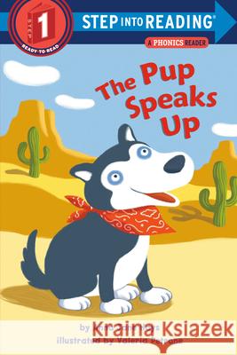 The Pup Speaks Up Anna Jane Hays Valeria Petrone 9780375812323 Random House Books for Young Readers - książka