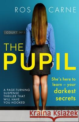 The Pupil: A page-turning suspense thriller that will have you hooked Ros Carne 9781800320307 Canelo - książka