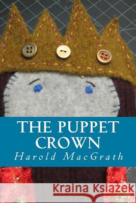 The Puppet Crown Harold Macgrath Yordi Abreu 9781532965012 Createspace Independent Publishing Platform - książka