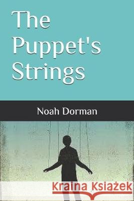 The Puppet's Strings Noah Dorman 9781693098246 Independently Published - książka