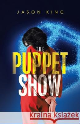 The Puppet Show Jason King (Moore Institute Galway University Ireland) 9781663229519 iUniverse - książka