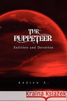 The Puppeteer Andrew A 9781453562758 Xlibris Corporation - książka