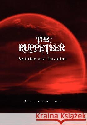 The Puppeteer Andrew A 9781453562765 Xlibris Corporation - książka