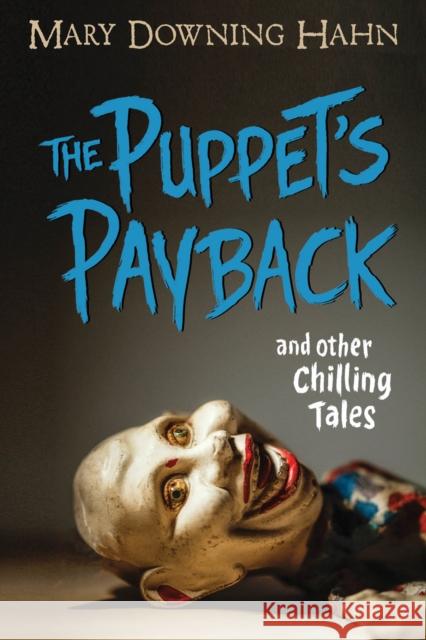 The Puppet's Payback and Other Chilling Tales Mary Downing Hahn 9780358539780 Clarion Books - książka