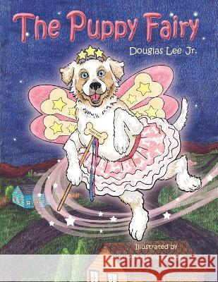 The Puppy Fairy Douglas Lee Marianne Savage  9798987928103 Razzlebug Press - książka