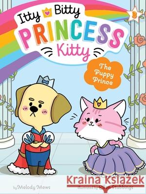 The Puppy Prince Melody Mews Ellen Stubbings 9781534463585 Little Simon - książka