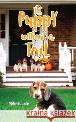 The Puppy Without a Tail Attilio Guardo 9781950947706 Readersmagnet LLC - książka