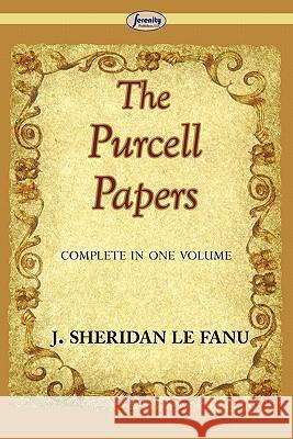 The Purcell Papers (Complete) Joseph Sheridan Le Fanu 9781604508796 Serenity Publishers, LLC - książka