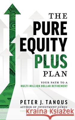 The Pure Equity Plus Plan: Your Path to a Multi-Million Dollar Retirement  9781642252880 Advantage Media Group - książka