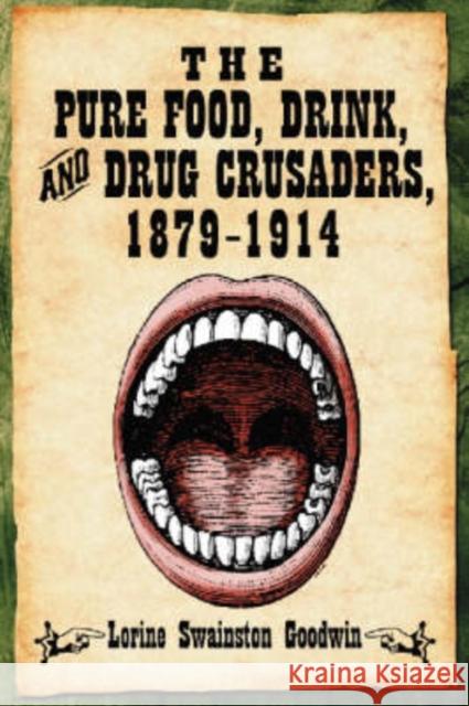 The Pure Food, Drink, and Drug Crusaders, 1879-1914 Goodwin, Lorine Swainston 9780786427420 McFarland & Company - książka