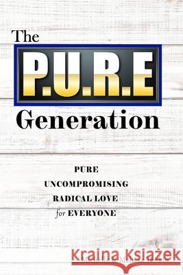 The P.U.R.E Generation Michelle Tonkin Melissa Tonkin 9781716621628 Lulu.com - książka