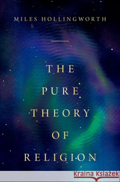 The Pure Theory of Religion Miles Hollingworth 9780197563762 Oxford University Press - książka