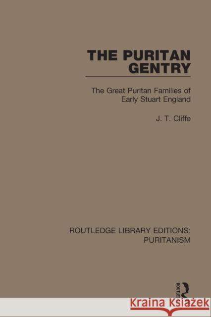 The Puritan Gentry: The Great Puritan Families of Early Stuart England  9780367625429 Routledge - książka