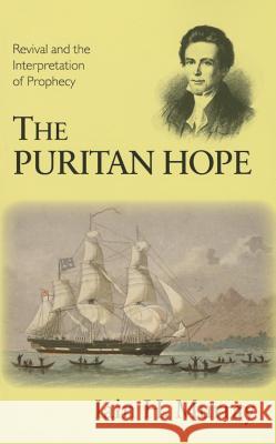 The Puritan Hope: Revival and the Interpretation of Prophecy Iain H. Murray 9781848714786 Banner of Truth - książka