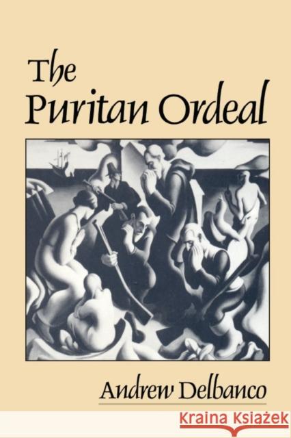 The Puritan Ordeal Andrew Delbanco 9780674740563 Harvard University Press - książka