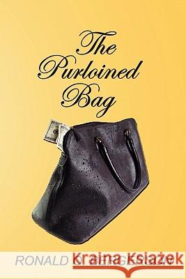 The Purloined Bag Ronald Bergerson 9781461176428 Createspace - książka