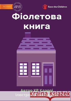 The Purple Book - Фіолетова книга Kr Clarry, Емі Маллен 9781922844187 Library for All - książka