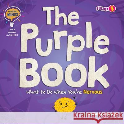 The Purple Book: What to Do When You're Nervous William Anthony 9781647475840 Fusion Books - książka