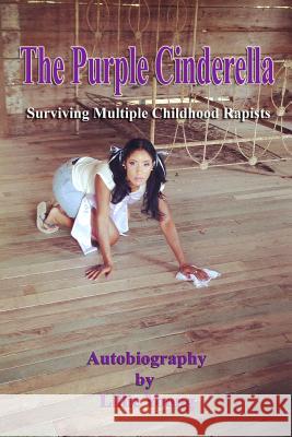 The Purple Cinderella: Surviving Multiple Childhood Rapists Lillie Young 9781508586920 Createspace - książka