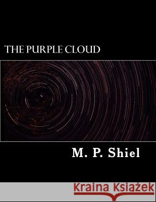 The Purple Cloud M. P. Shiel 9781717377029 Createspace Independent Publishing Platform - książka