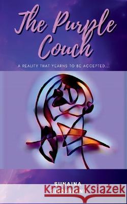 The Purple Couch: A reality that yearns to be accepted Sunaina Sindhwani 9789393262257 Holistic Publishing - książka